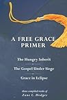 A Free Grace Primer A Free Grace Primer