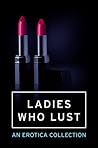 Ladies Who Lust: ...