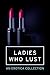 Ladies Who Lust: An Erotica Collection
