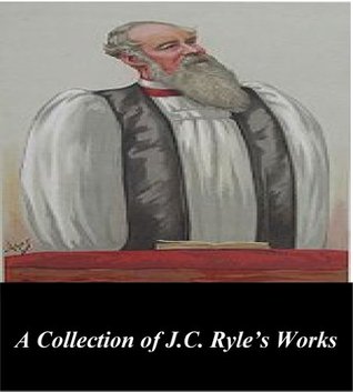 The Classic Works of J.C. Ryle