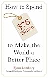 Book cover for How to Spend $75 Billion to Make the World a Better Place