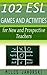 102 ESL Games and Activities for New and Prospective Teachers: ESL Materials for New Teachers (ESL Resources for New and Prospective Teachers Book 2)