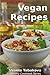 Vegan Mediterranean Cookbook: Incredibly Delicious Vegan Salad, Soup, Casserole and Skillet Recipes from the Mediterranean Diet (Plant-Based Diet Recipes)