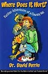 Where Does it Hurt? Further Adventures of a Country Vet by Dave Perrin