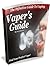 Vaper's Guide - The Definitive Guide To Vaping by Tom Johnson