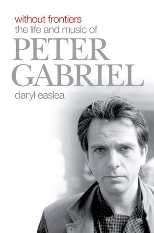 Without Frontiers: The Life & Music of Peter Gabriel (Kindle Edition)