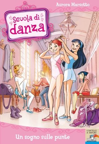 Scuola di danza 1: Un sogno sulle punte (Kindle Edition)