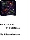 Four Go Mad in Catalonia by Ailsa Abraham