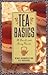Tea Basics: A Quick and Easy Guide