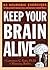 Keep Your Brain Alive: 83 Neurobic Exercises to Help Prevent Memory Loss and Increase Mental Fitness