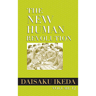 The New Human Revolution, Volume 12 (The New Human Revolution, #12)