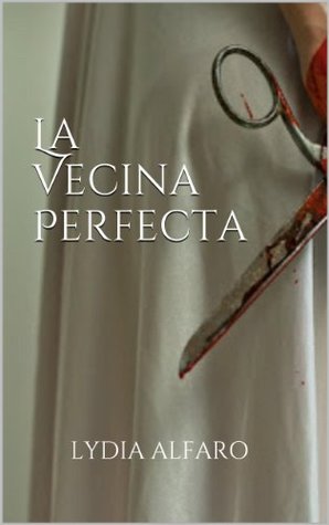 Portada de La Vecina Perfecta, de Lydia Alfaro