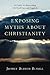 Exposing Myths About Christianity by Jeffrey Burton Russell