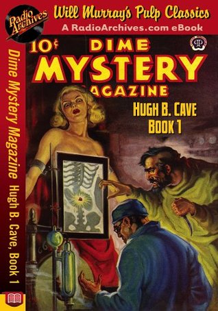 Dime Mystery Magazine Hugh B. Cave, Book 1 (Kindle Edition)