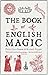 The Book of English Magic by Philip Carr-Gomm