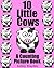 10 Little Cows (A Counting Picture Book Book 1)