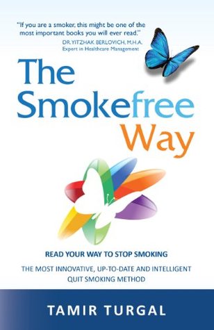 The Smokefree Way:  Read your way to stop smoking. The most innovative, up-to-date and intelligent quit smoking method (Kindle Edition)
