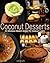 Coconut Desserts - 41 Delicious Dessert Recipes For Coconut Lovers