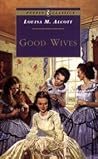 Good Wives by Louisa May Alcott