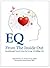 EQ From The Inside Out: Breakthrough Tools & Ideas for Living a Fulfilling Life