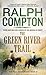 The Green River Trail by Ralph Compton