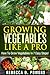Growing Vegetables Like A Pro - How To Grow Vegetables In 7 Easy Steps!