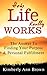 How Life Really Works: The Answer To Finding Your Purpose & Personal Fulfillment