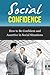 Social Confidence - How to Be Confident and Assertive in Soci... by Ted Winters