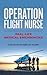 Operation Flight Nurse: Real-Life Medical Emergencies