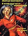 Mars Confidential & Other Sci-Fi Pulp Masterpieces
