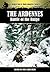 The Ardennes - Battle of the Bulge (World War II from Original Sources)