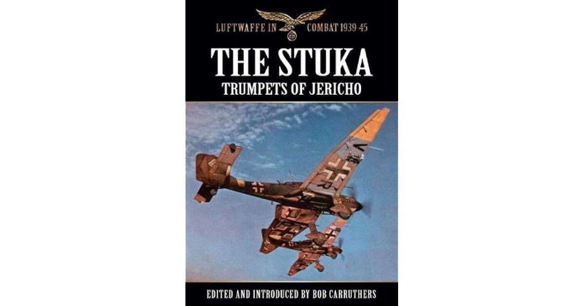 The Stuka Trumpets of Jericho by Bob Carruthers