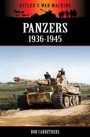 Panzers 1936-1945 (Hitler's War Machine)