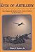 Eyes of Artillery: The Origins of Modern U.S. Army Aviation in World War II