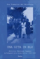 Una gita in blu. Attilio Perrone Capano da Budapest alla Linea Gotica 1943-1945 (Paperback)