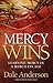 Mercy Wins - Learning Mercy in a Merciless Age