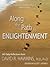 Along the Path to Enlightenment: 365 Daily Reflections from David R. Hawkins, M.D., Ph.D.