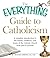 The Everything Guide to Catholicism by Richard Gribble