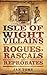 Isle of Wight Villains: Rogues, Rascals and Reprobates