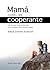 Mamá, quiero ser cooperante.