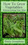 How To Grow Veget...
