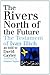 The Rivers North of the Future: The Testament of Ivan Illich