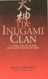 Inugami Clan: A Gothic Tale of Murder from Japan's Master of Crime