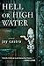 Hell or High Water by Joy Castro