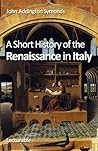 A Short History of the Renaissance in Italy