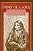 Story of a Soul The Autobiography of St. Thérèse of Lisieux Study Edition