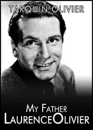 My Father Laurence Olivier (Kindle Edition)