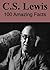 C.S. Lewis: 100 Amazing fac...