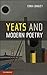 Yeats and Modern Poetry