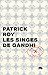 Les singes de Gandhi by Patrick Roy